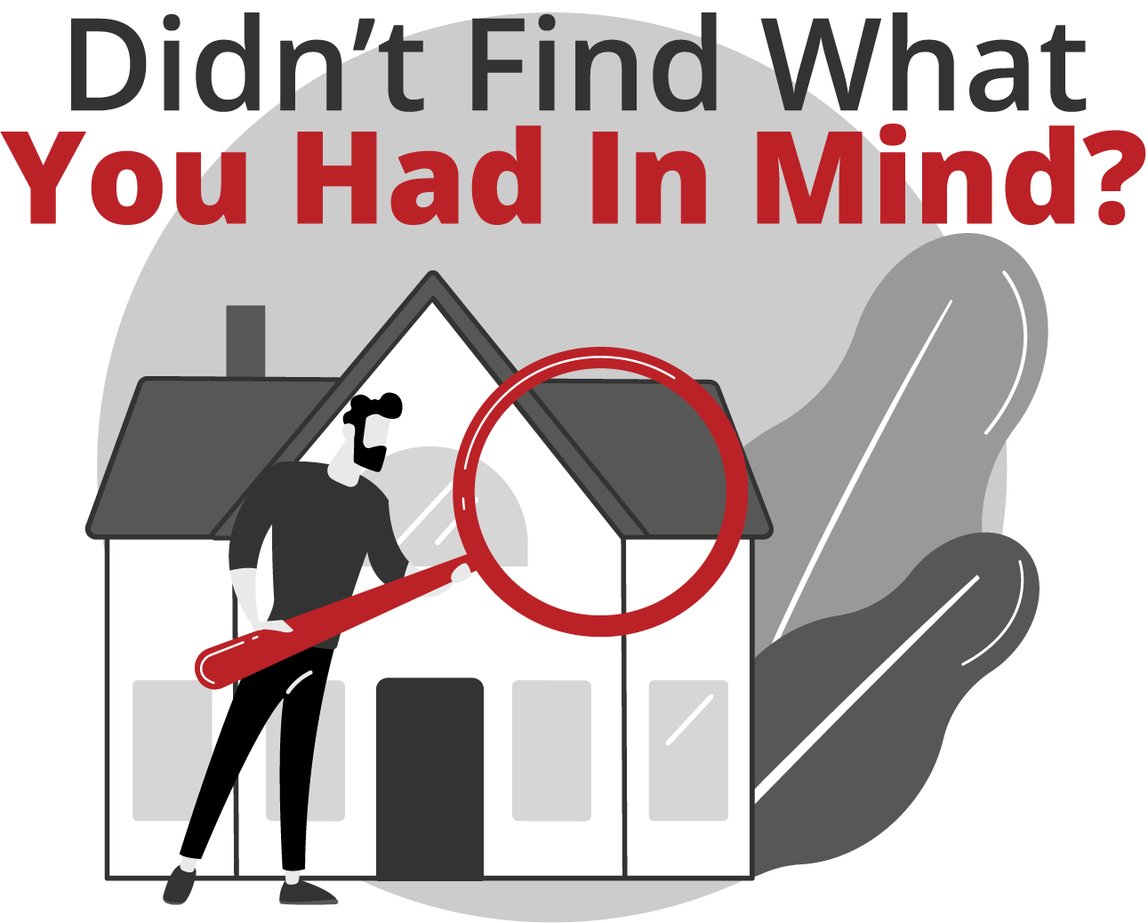 https://faytrimbuildinggroup.ca/wp-content/uploads/2023/07/Didnt-Find-What-You-Had-In-Mind.png
